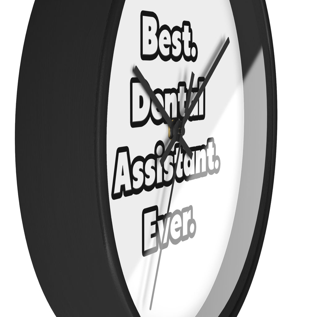 Best. Dental Assistant. Ever - Wall Clock
