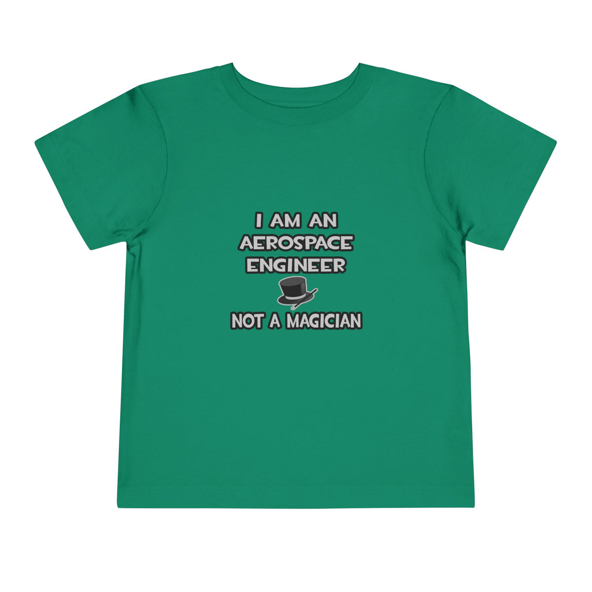 Aerospace Engineer ... Not A Magician - Toddler Short Sleeve Tee
