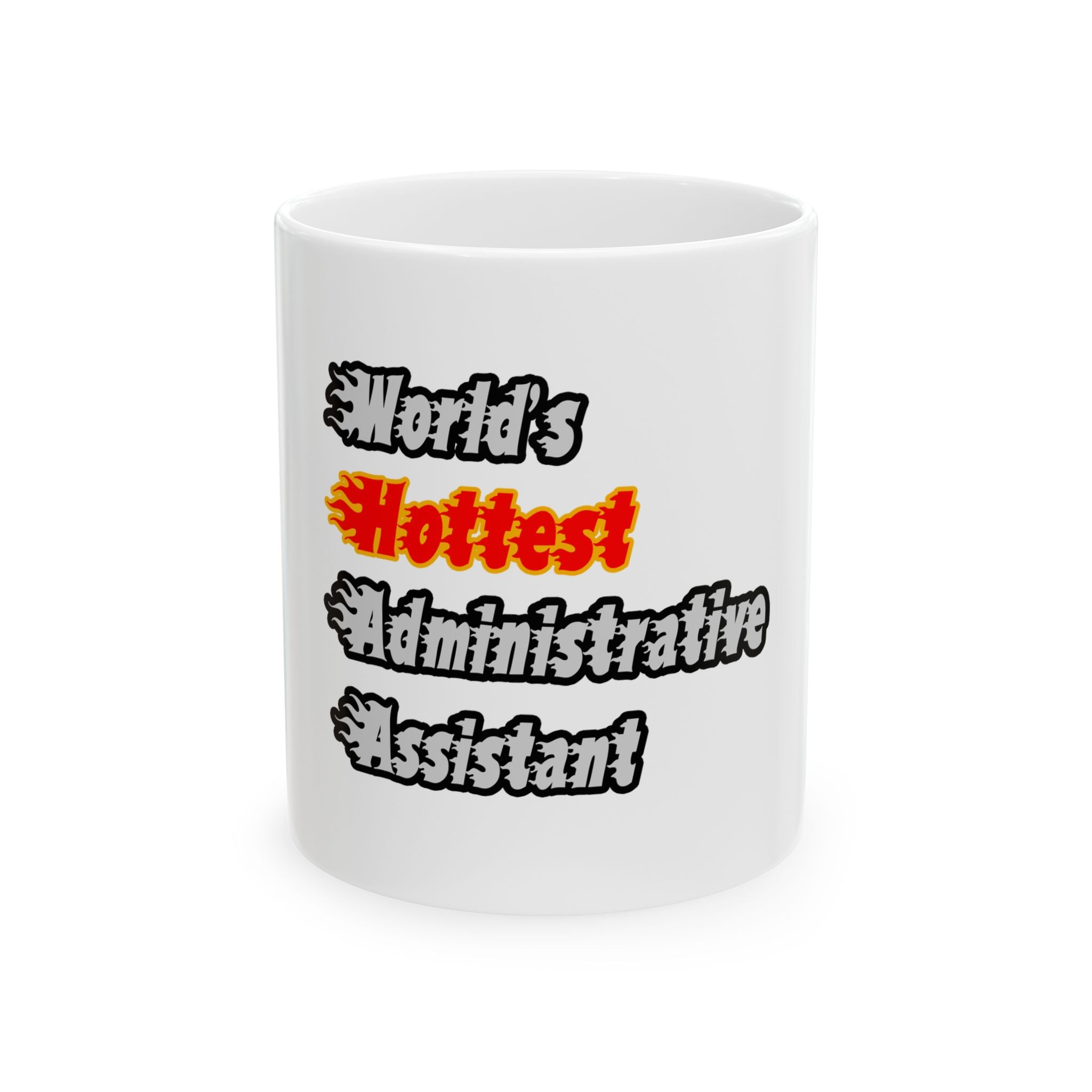 World's Hottest Administrative Assistant - Ceramic Mug, (11oz, 15oz)