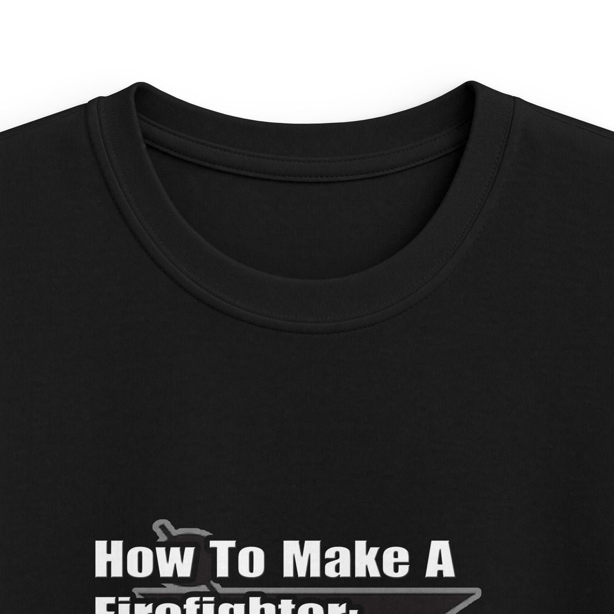 How To Make a Firefighter - Kids Softstyle Tee