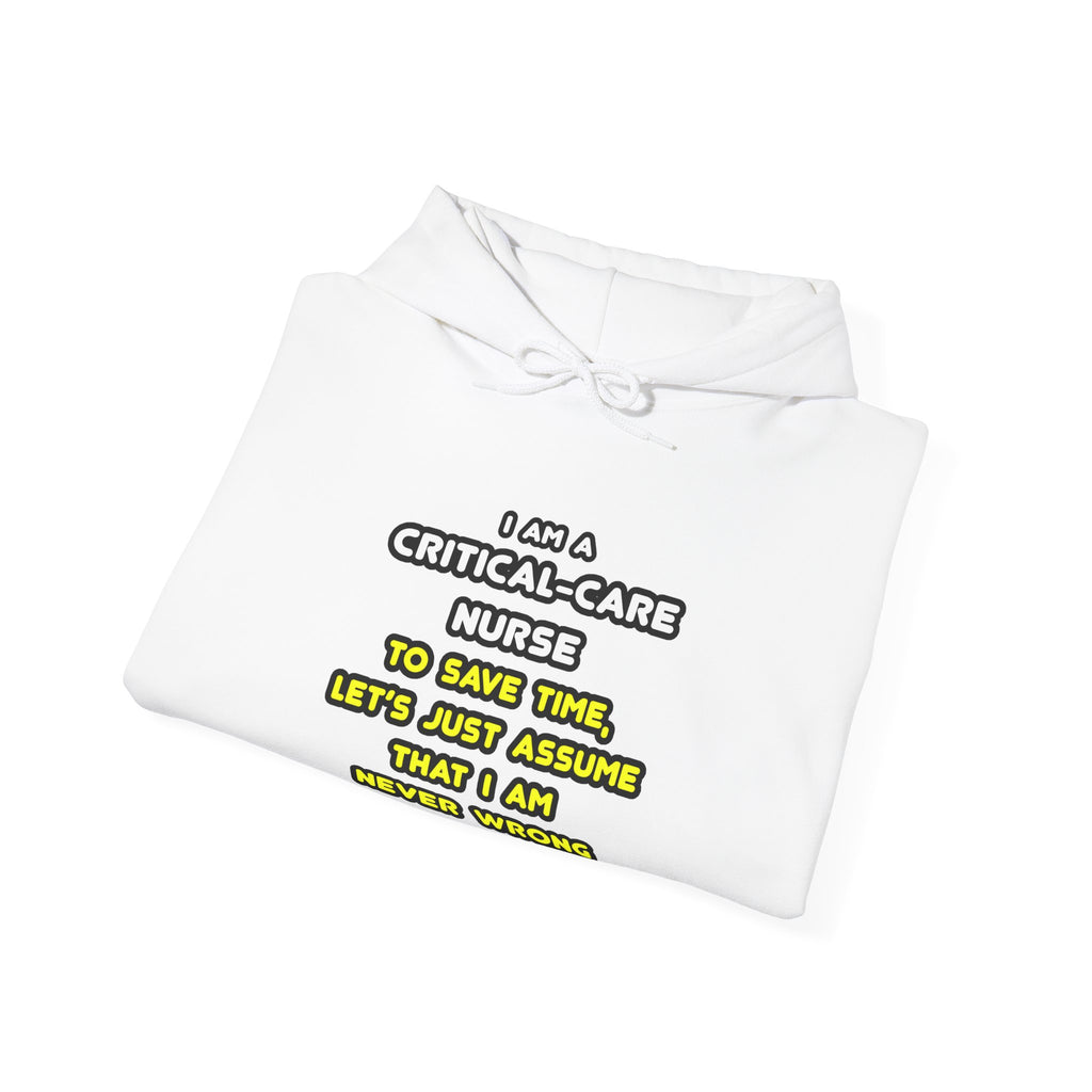Funny Critical Care Nurse T Shirts and Gifts - Unisex Heavy Blend™ Hooded Sweatshirt