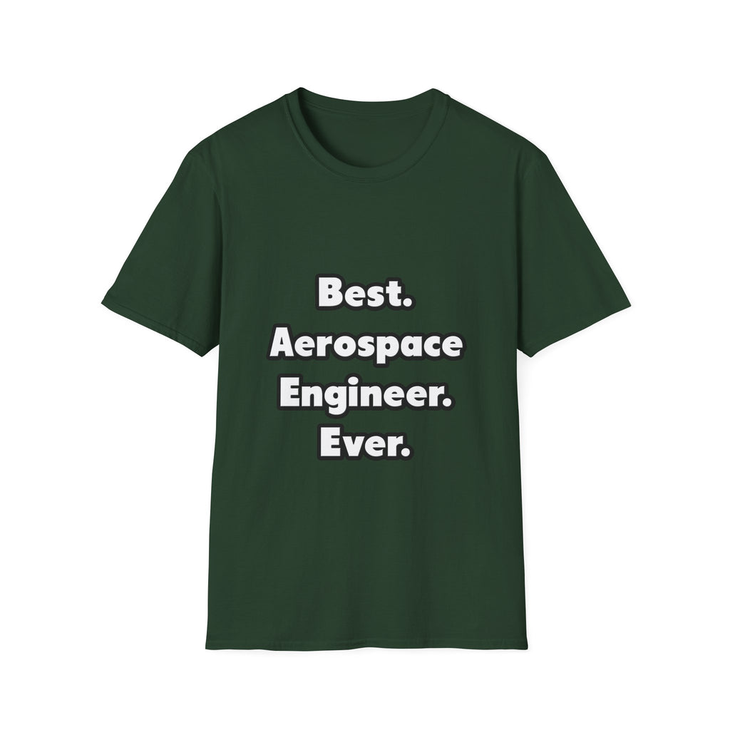 Best. Aerospace Engineer. Ever - Unisex Softstyle T-Shirt