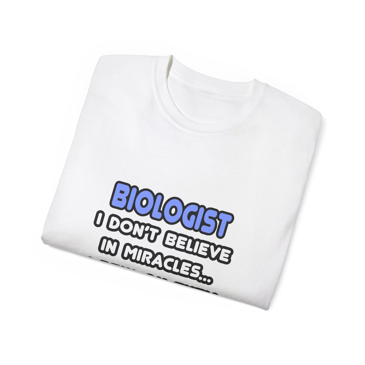 Miracles and Biologists - Unisex Ultra Cotton Tee