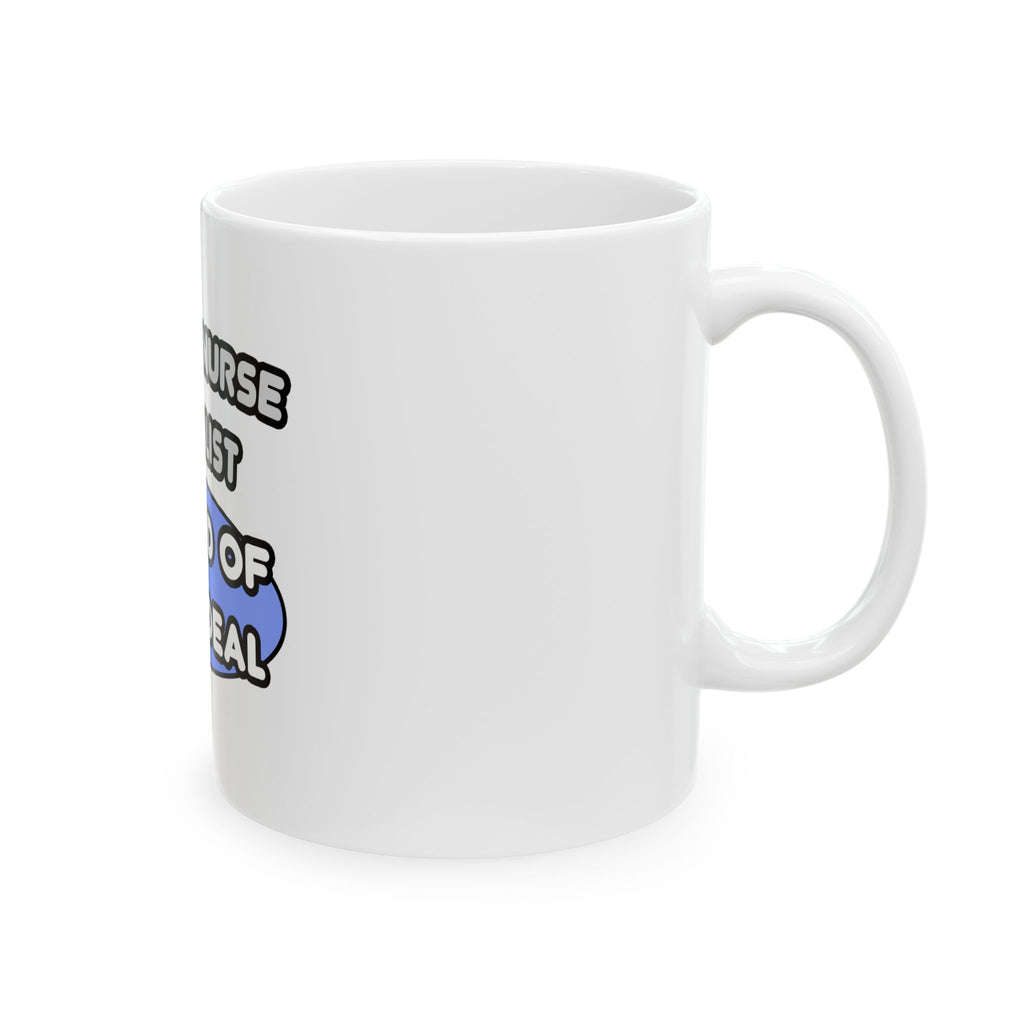 Clinical Nurse Specialist .. Kind of a Big Deal - Ceramic Mug, (11oz, 15oz)