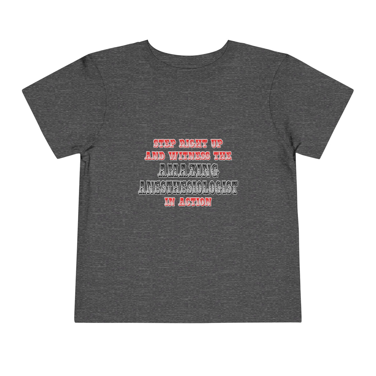 Amazing Anesthesiologist In Action - Toddler Short Sleeve Tee
