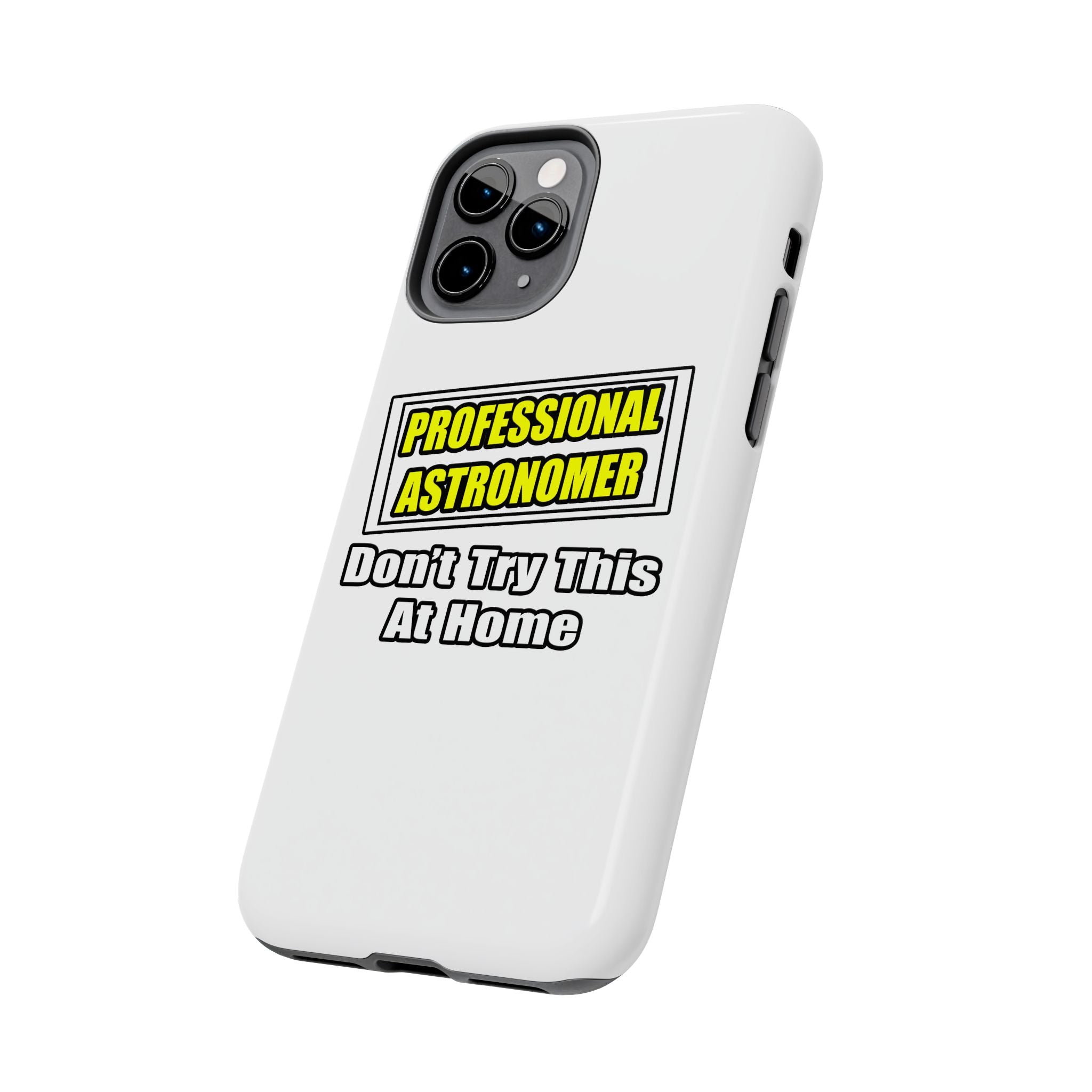 Professional Astronomer...Joke - Tough Phone Cases
