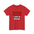 You Can't Scare Me...Doctor - Unisex Heavy Cotton Tee