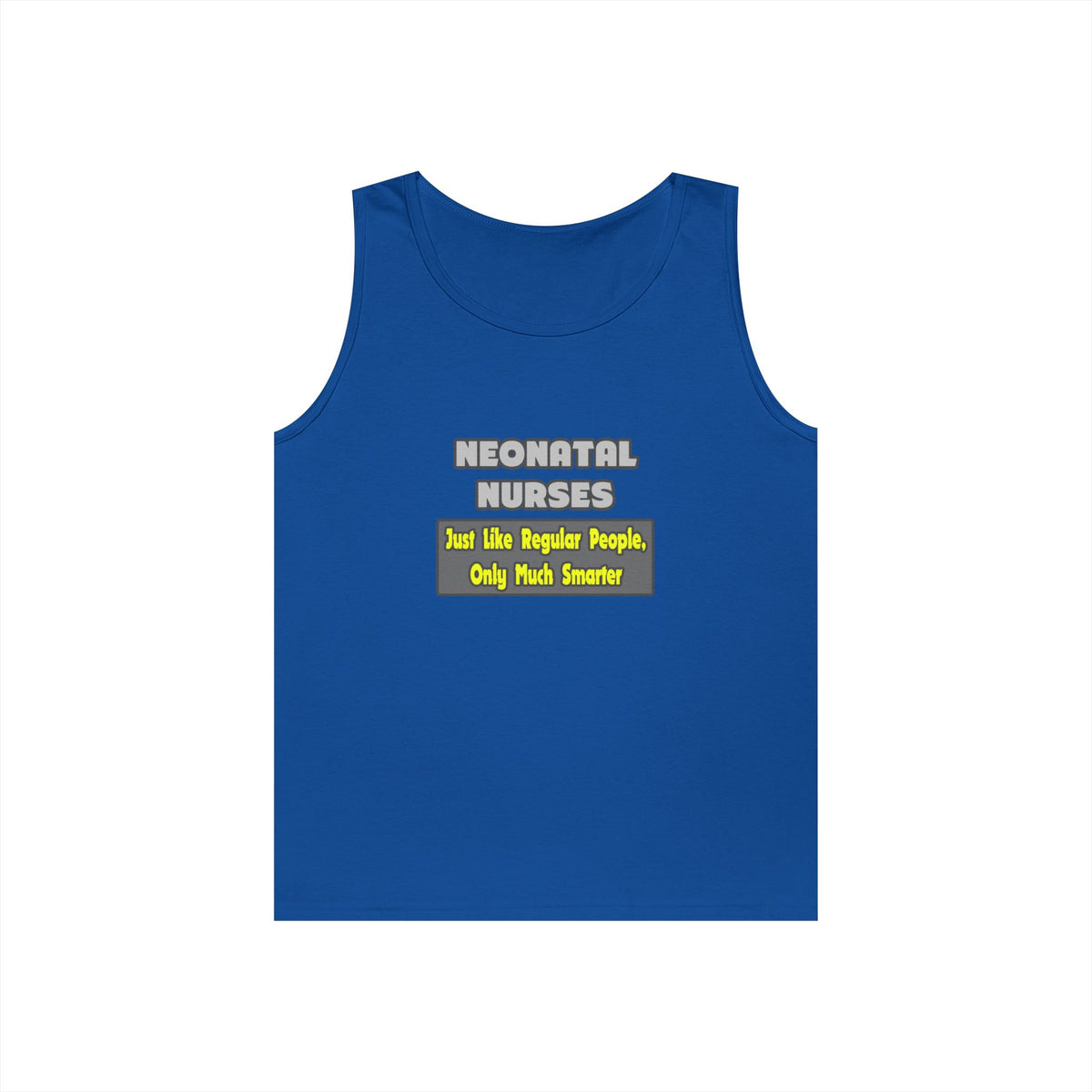 Neonatal Nurses...Smarter - Unisex Heavy Cotton Tank Top