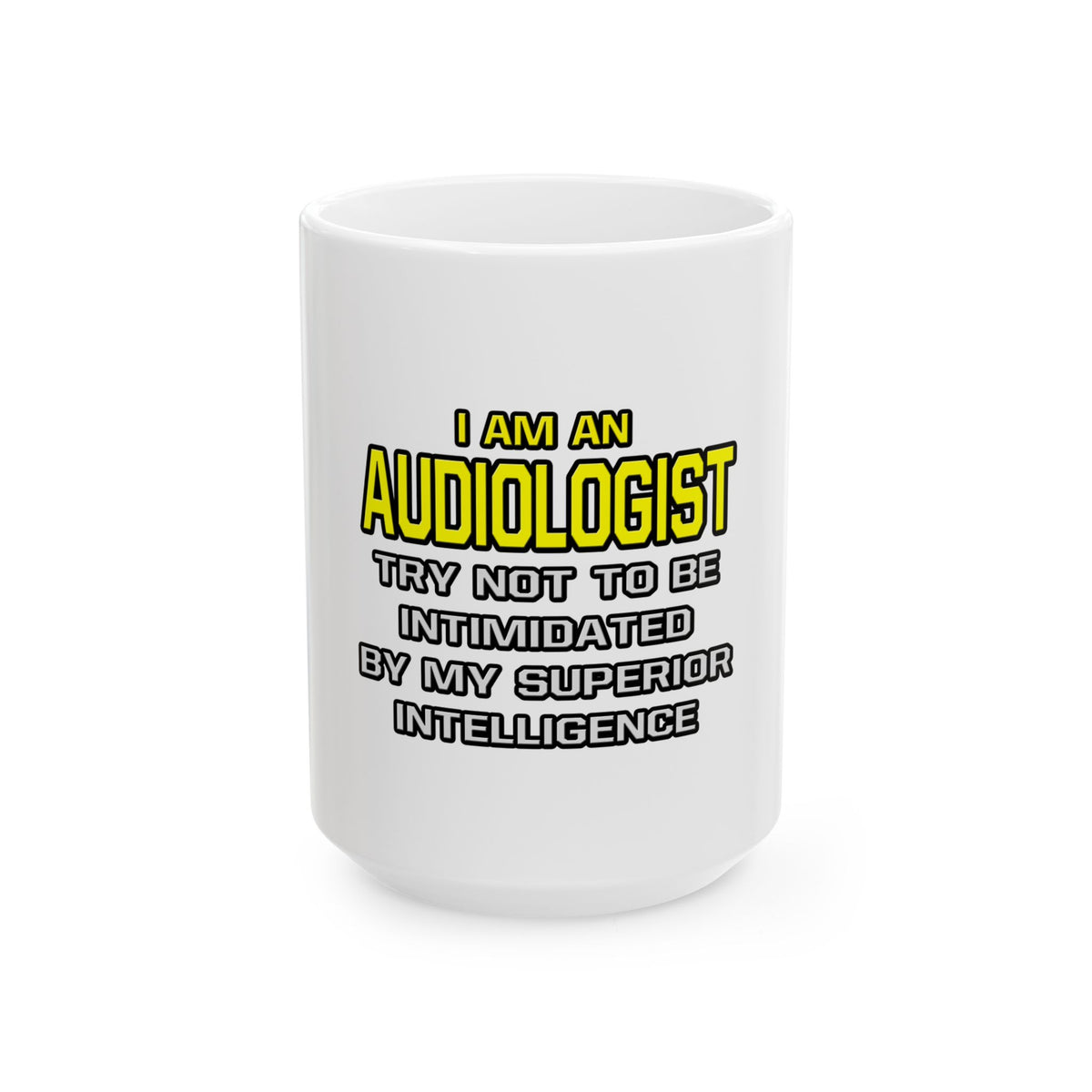 Audiologist...Superior Intelligence - Ceramic Mug, (11oz, 15oz)