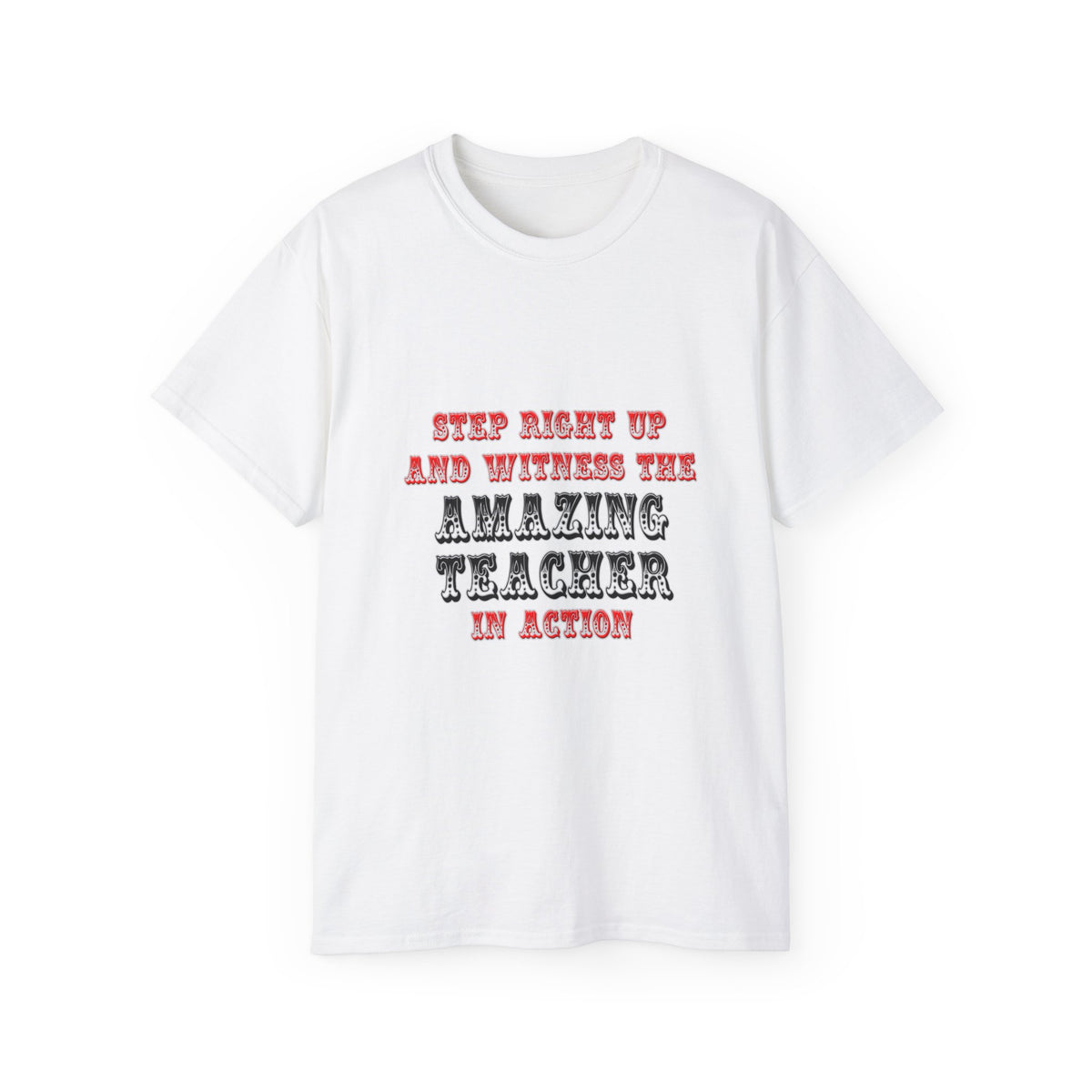 Amazing Teacher In Action - Unisex Ultra Cotton Tee