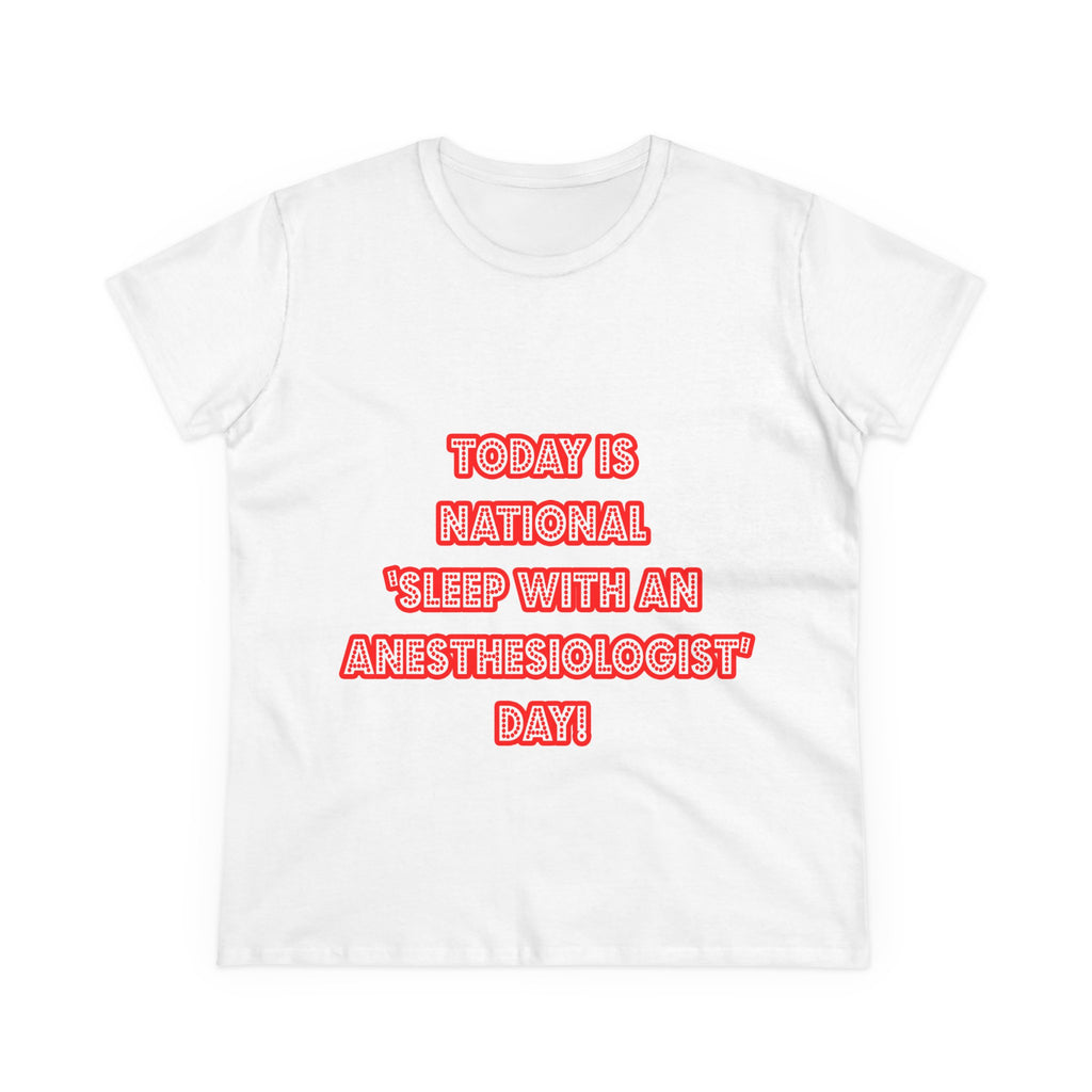 National 'Sleep With an Anesthesiologist' Day - Women's Midweight Cotton Tee