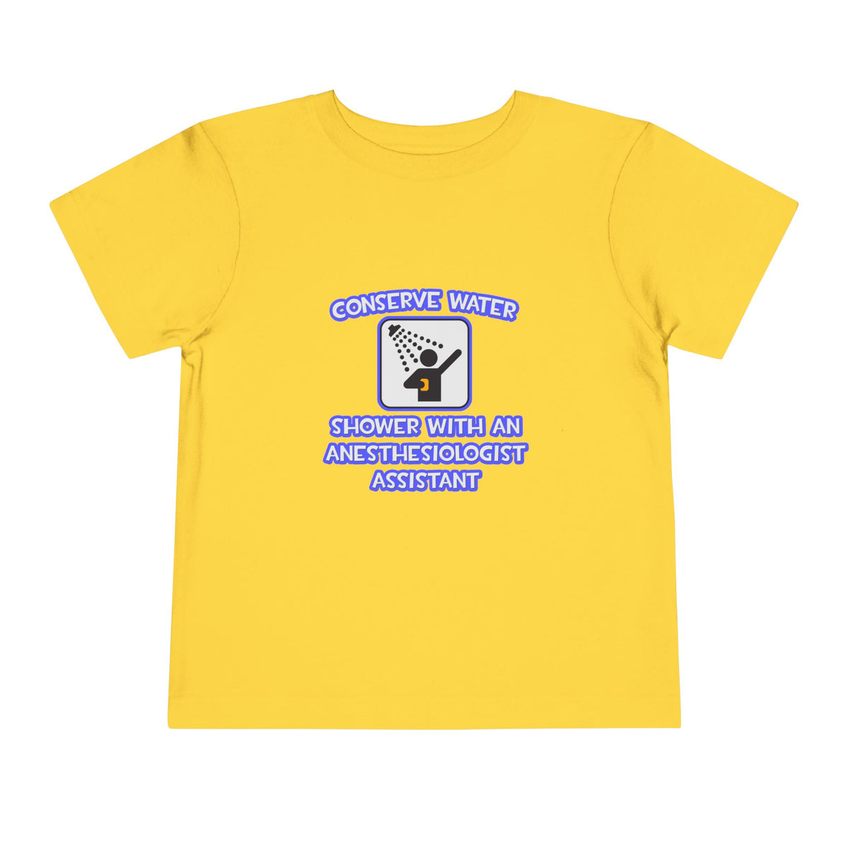 Conserve Water .. Shower With Anesthesiologist Asst - Toddler Short Sleeve Tee