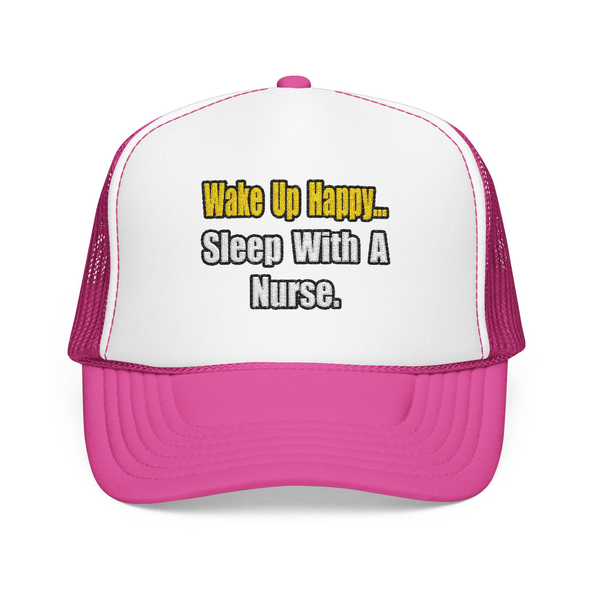 Sleep With a Nurse - Foam Trucker Hat