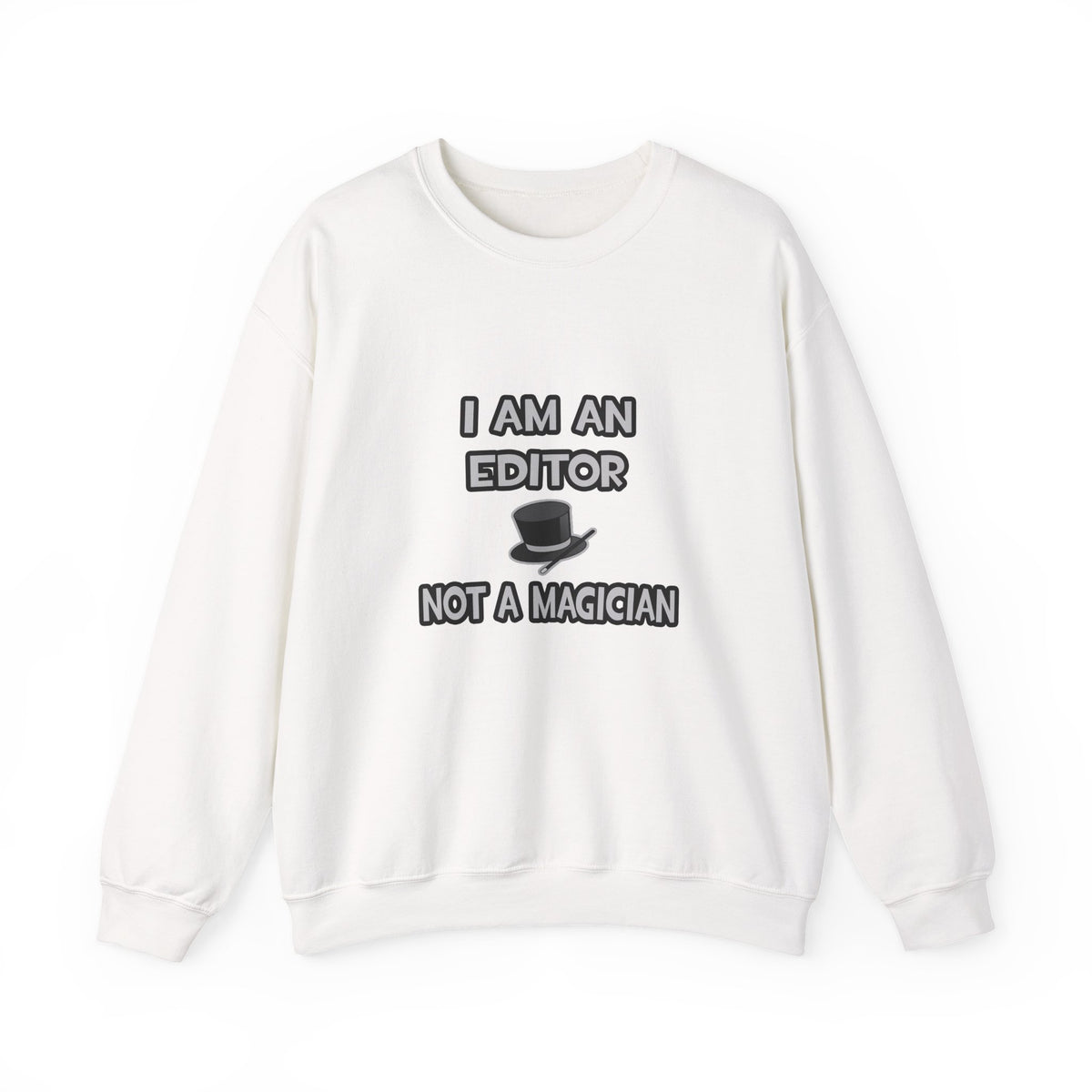 I Am A Editor ... Not A Magician - Unisex Heavy Blend™ Crewneck Sweatshirt