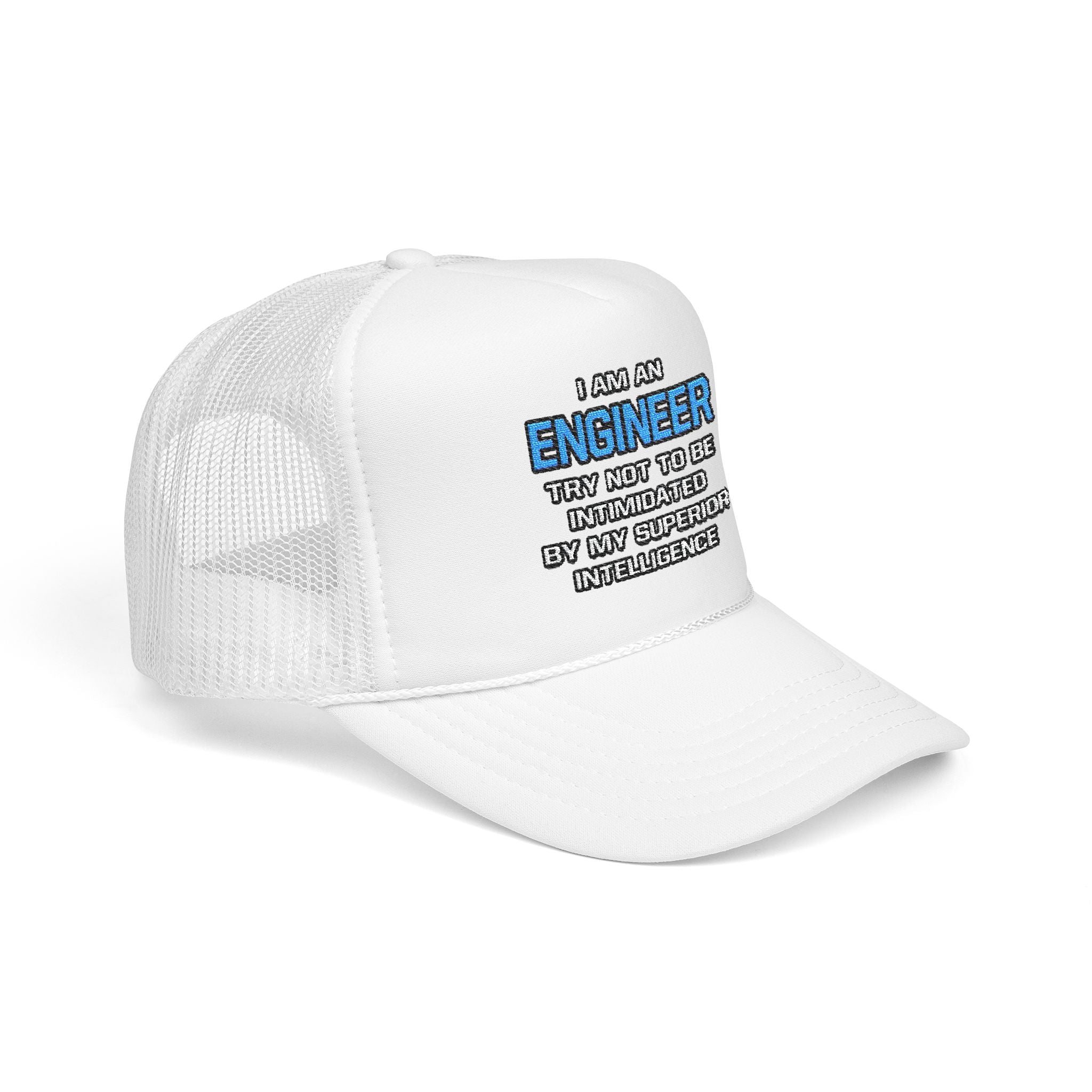 Engineer Joke ... Superior Intelligence - Foam Trucker Hat