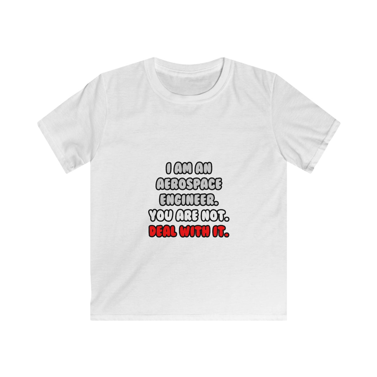 Deal With It ... Funny Aerospace Engineer - Kids Softstyle Tee