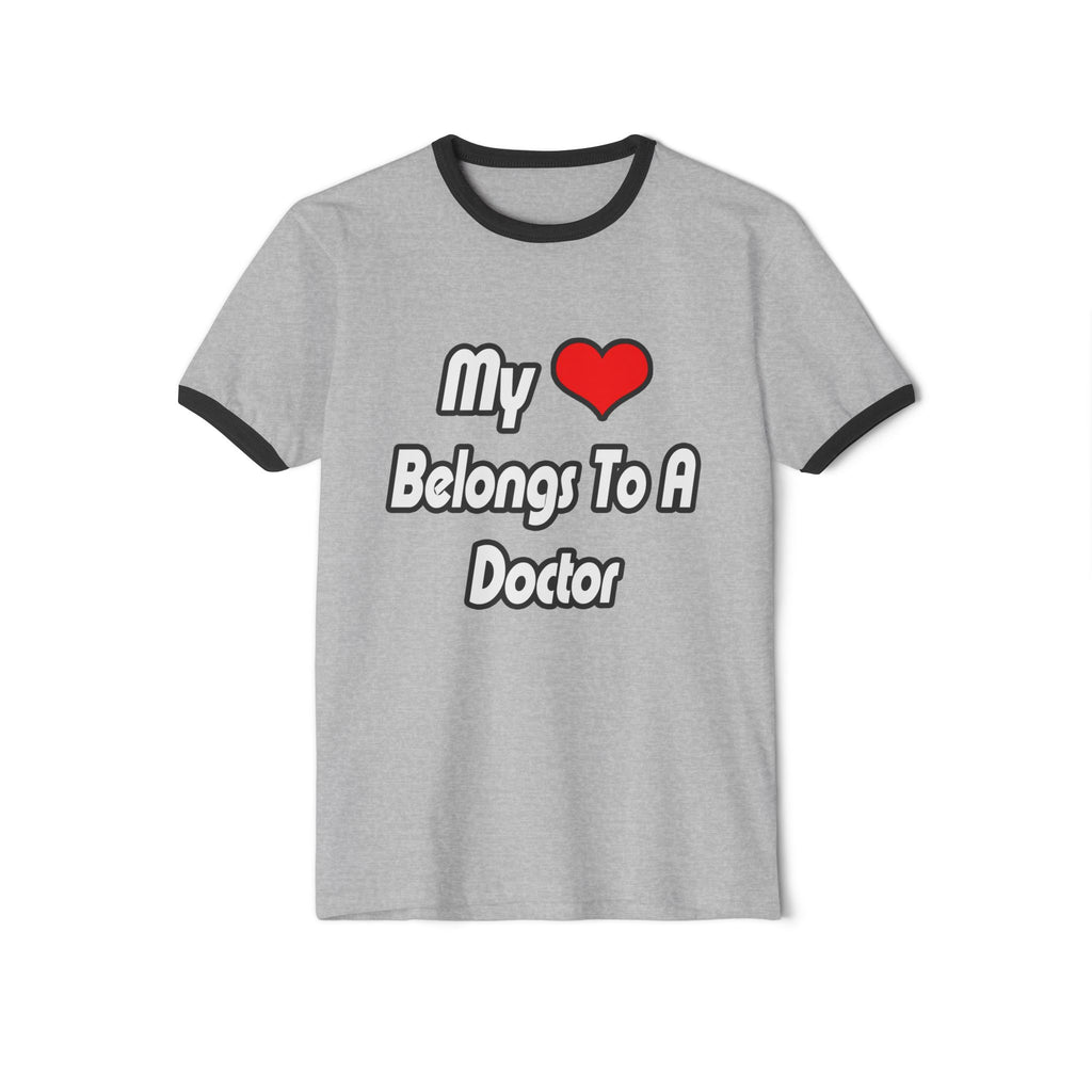My Heart Belongs To A Doctor - Unisex Cotton Ringer T-Shirt