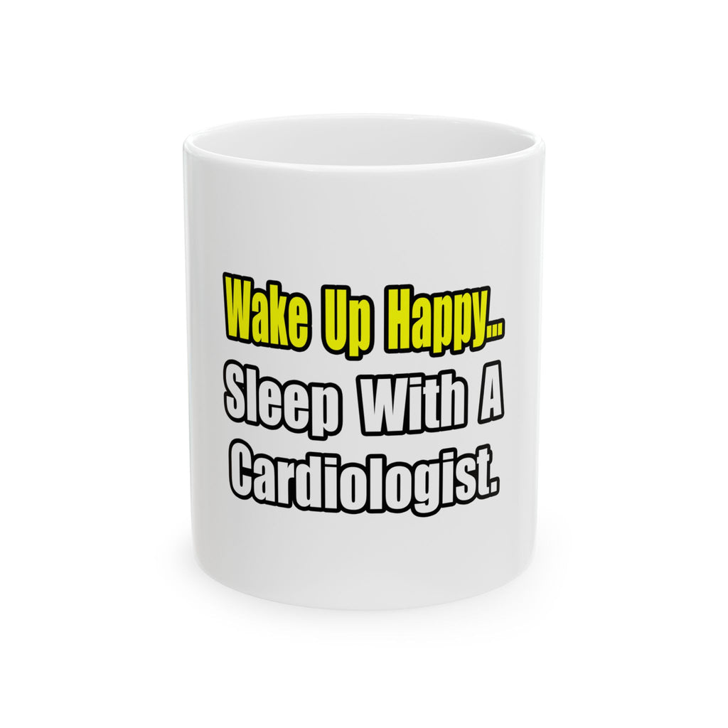 Sleep With a Cardiologist - Ceramic Mug, (11oz, 15oz)