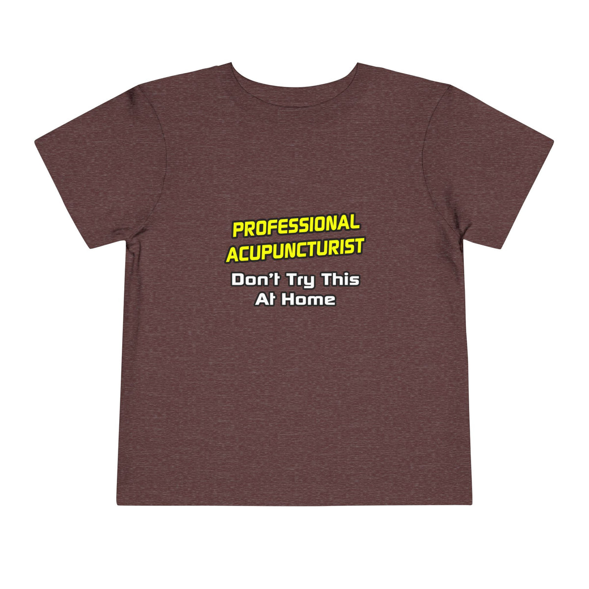 Professional Acupuncturist .. Joke - Toddler Short Sleeve Tee