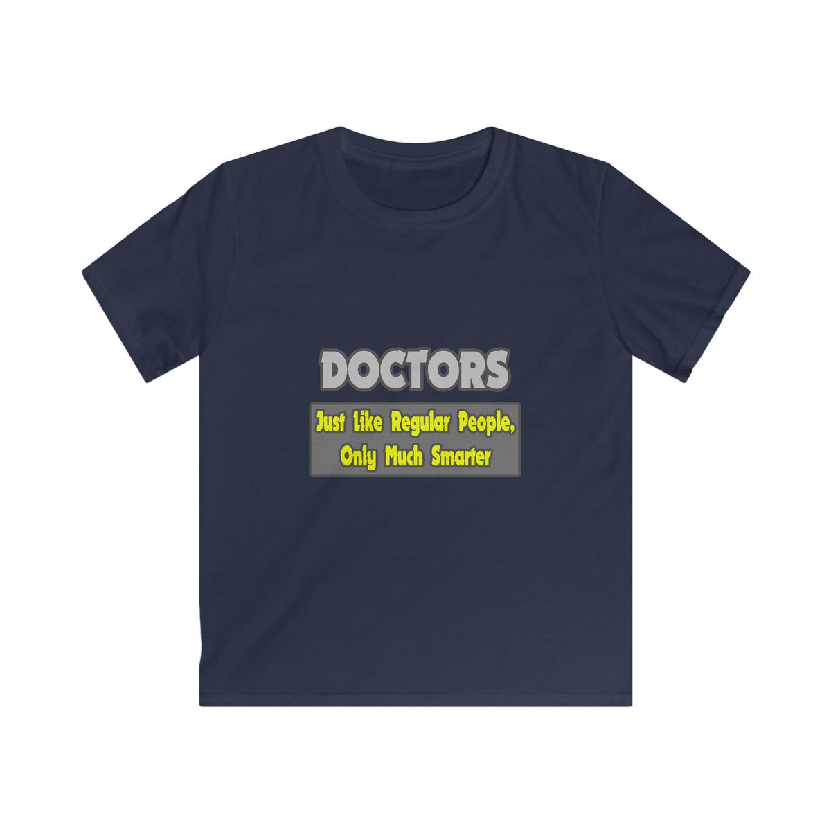 Doctors...Smarter - Kids Softstyle Tee