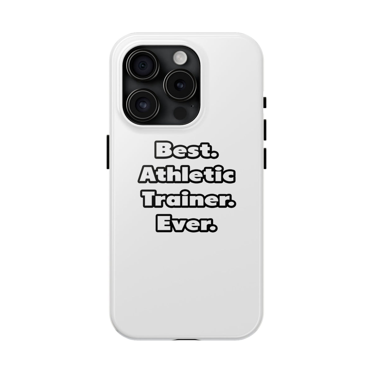 Best. Athletic Trainer. Ever - Tough Phone Cases