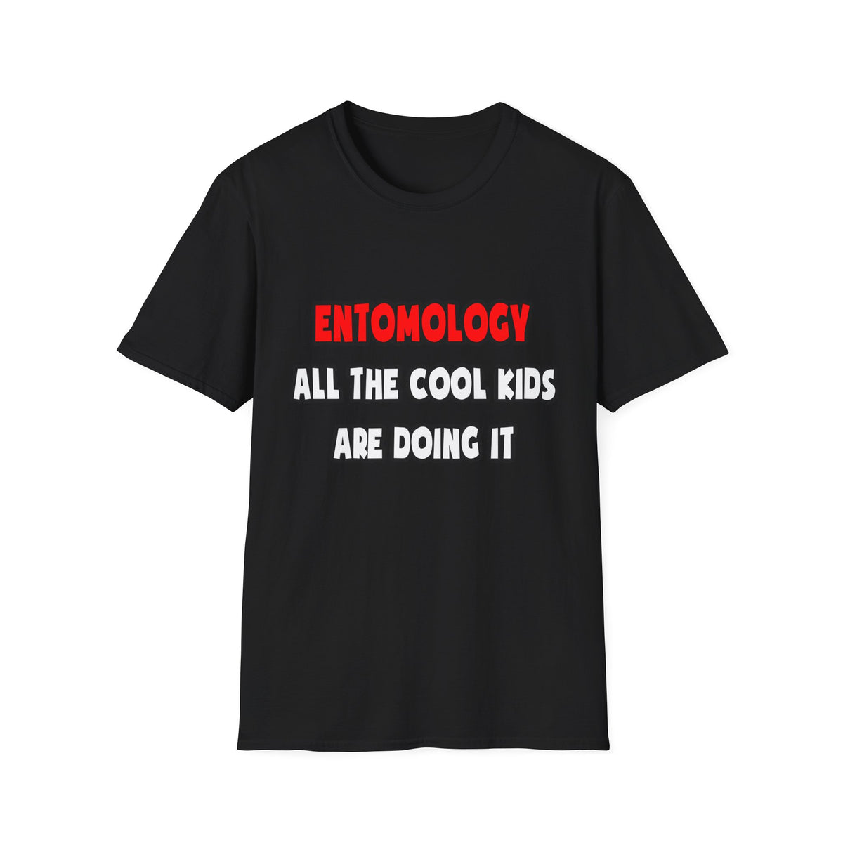Funny Entomologist Shirts and Gifts - Unisex Softstyle T-Shirt