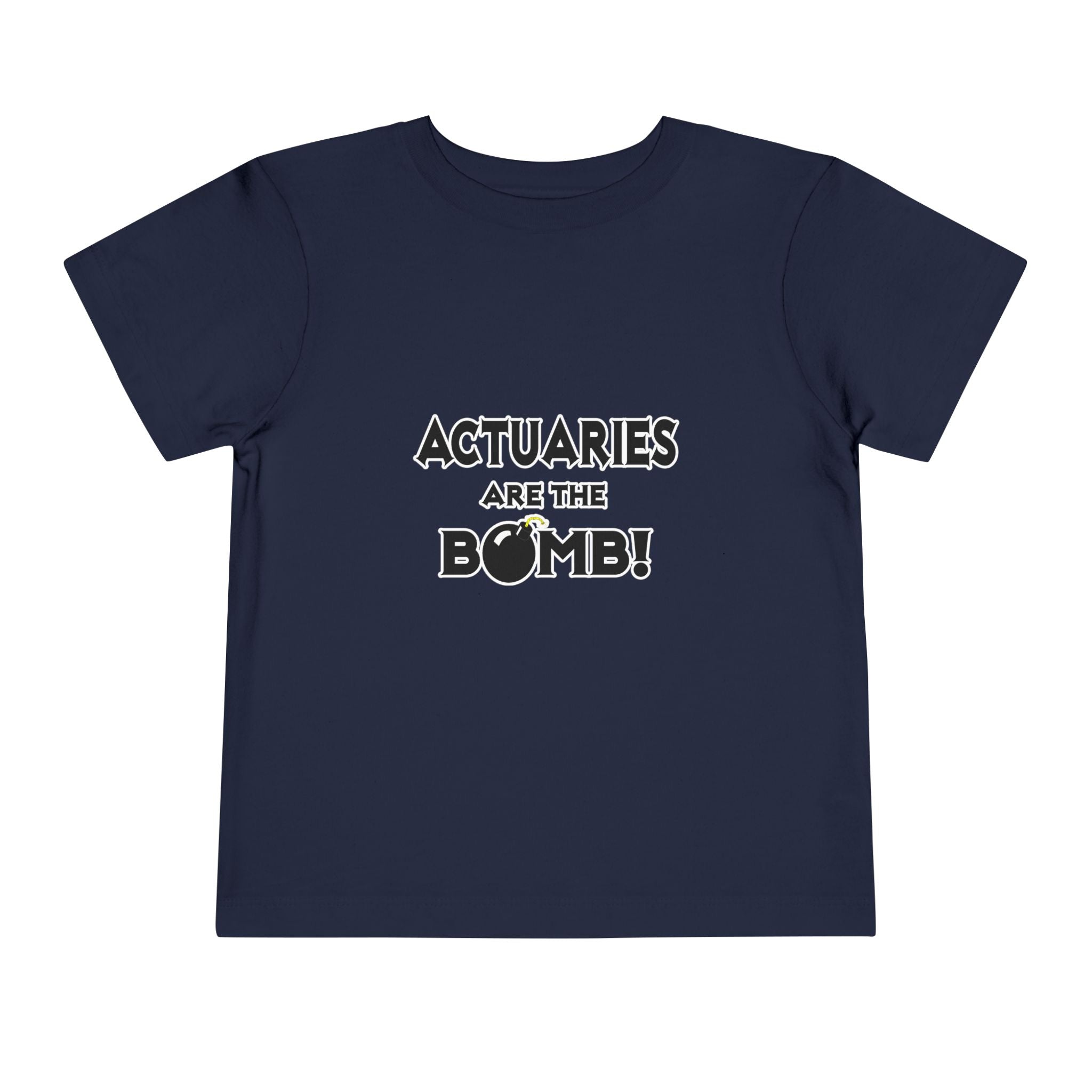 Actuaries Are The Bomb! - Toddler Short Sleeve Tee
