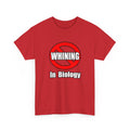 No Whining In Biology - Unisex Heavy Cotton Tee