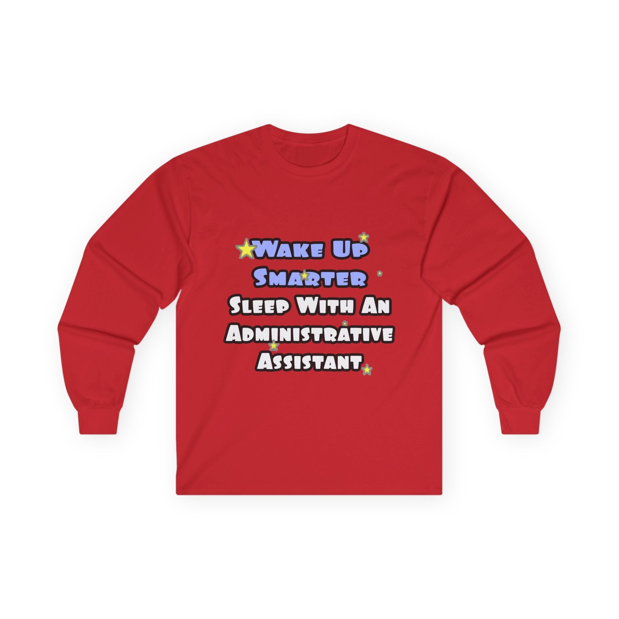 Wake Up Smarter...Sleep With an Admin Asst - Unisex Ultra Cotton Long Sleeve Tee