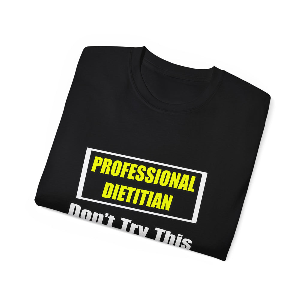 Professional Dietitian...Joke - Unisex Ultra Cotton Tee
