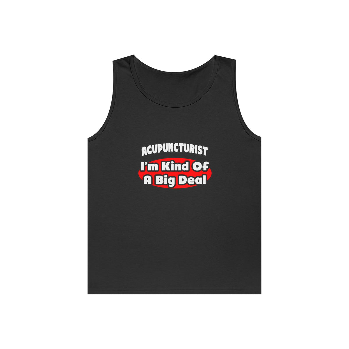 Acupuncturist ... Big Deal - Unisex Heavy Cotton Tank Top