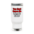 You Can't Scare Me...Editor - Stainless Steel Travel Mug with Handle, 14oz