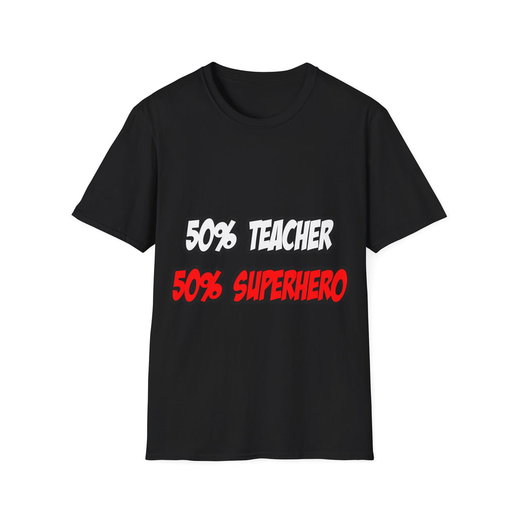Half Teacher...Half Superhero - Unisex Softstyle T-Shirt
