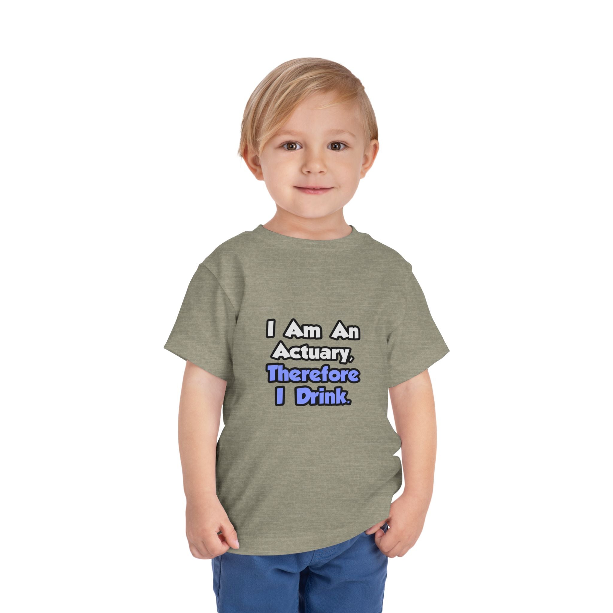 I Am An Actuary, Therefore I Drink - Toddler Short Sleeve Tee