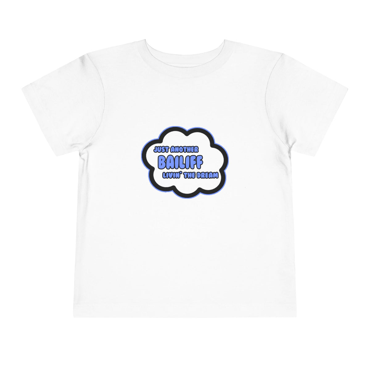 Bailiff .. Livin' The Dream - Toddler Short Sleeve Tee