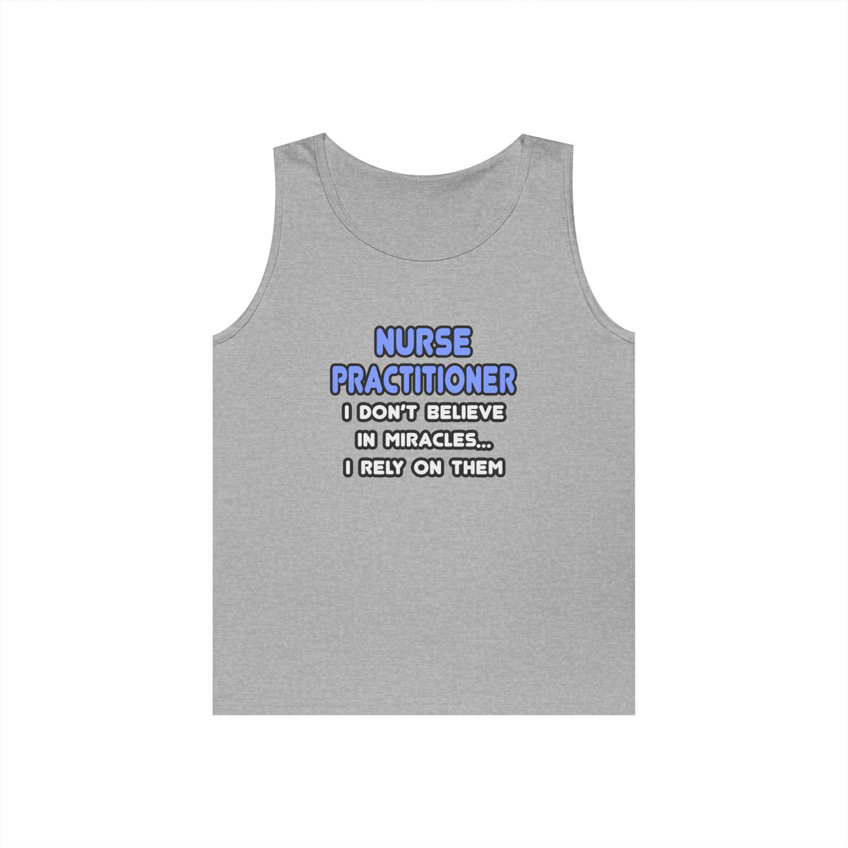 Miracles and Nurse Practitioners - Unisex Heavy Cotton Tank Top