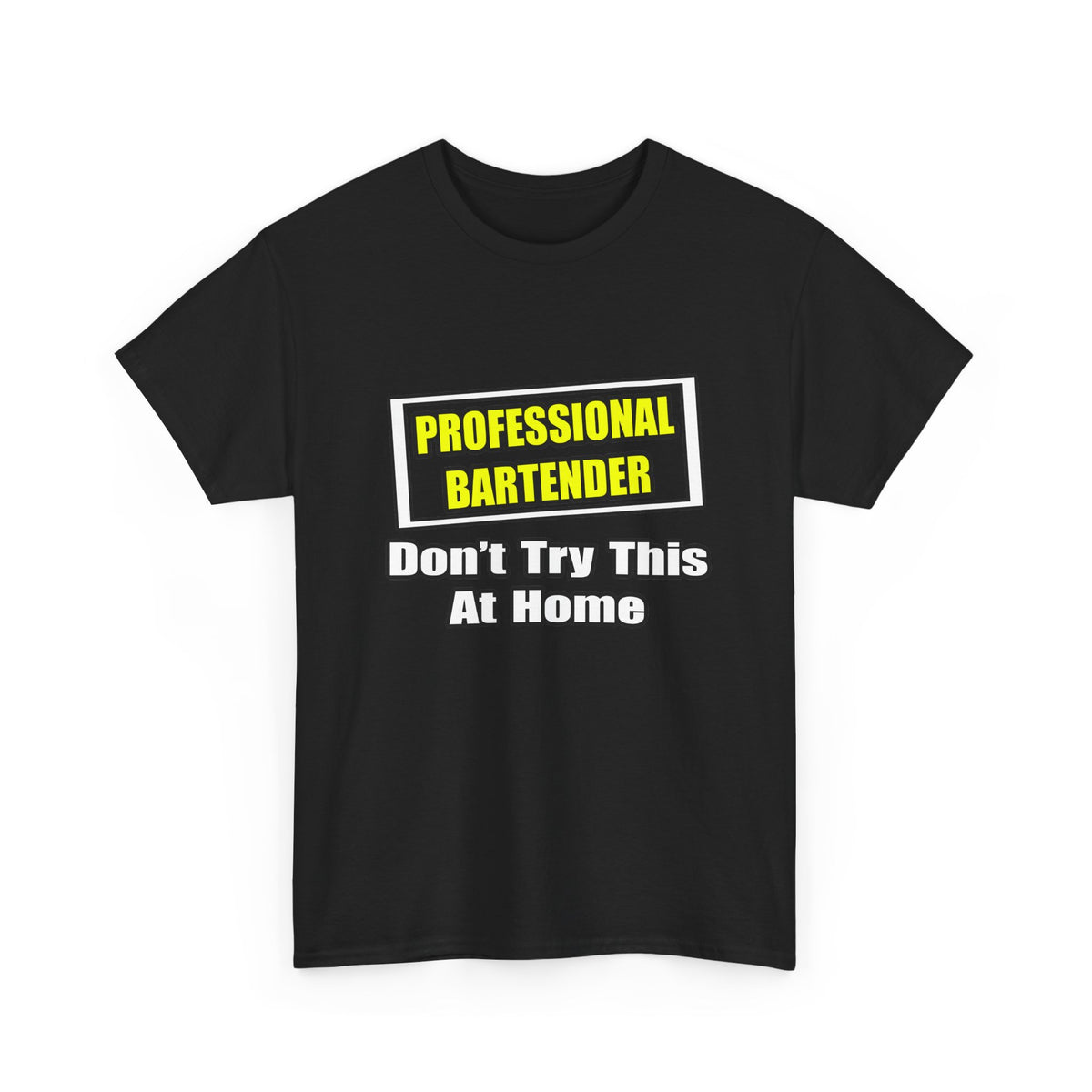 Professional Bartender...Don't Try This At Home - Unisex Heavy Cotton Tee