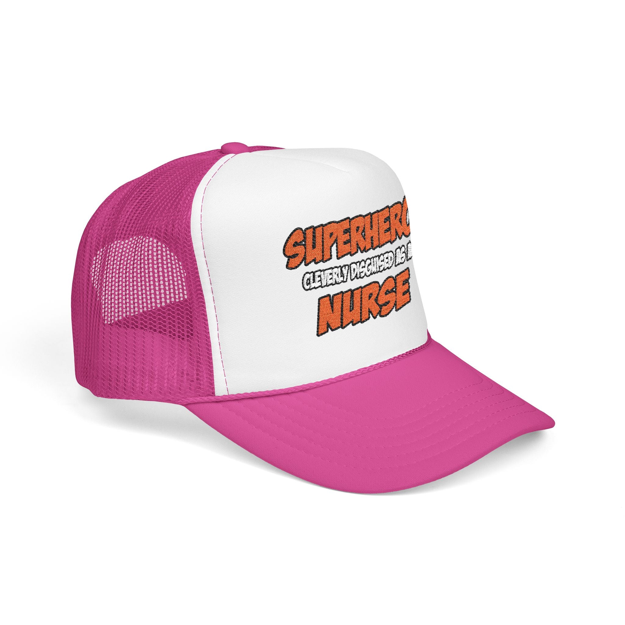 Superhero...Nurse - Foam Trucker Hat