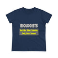Biologists...Smarter - Women's Midweight Cotton Tee