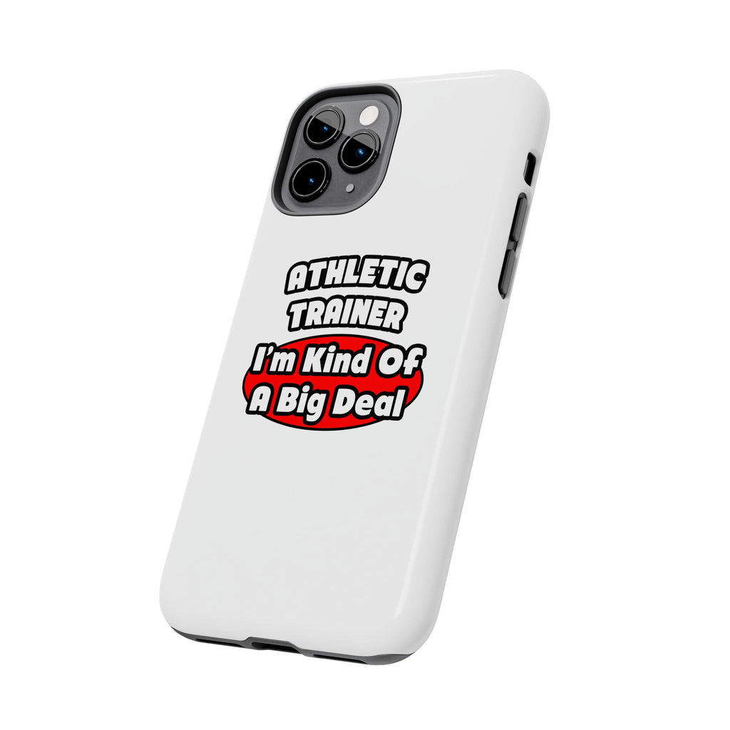 Athletic Trainer ... Big Deal - Tough Phone Cases