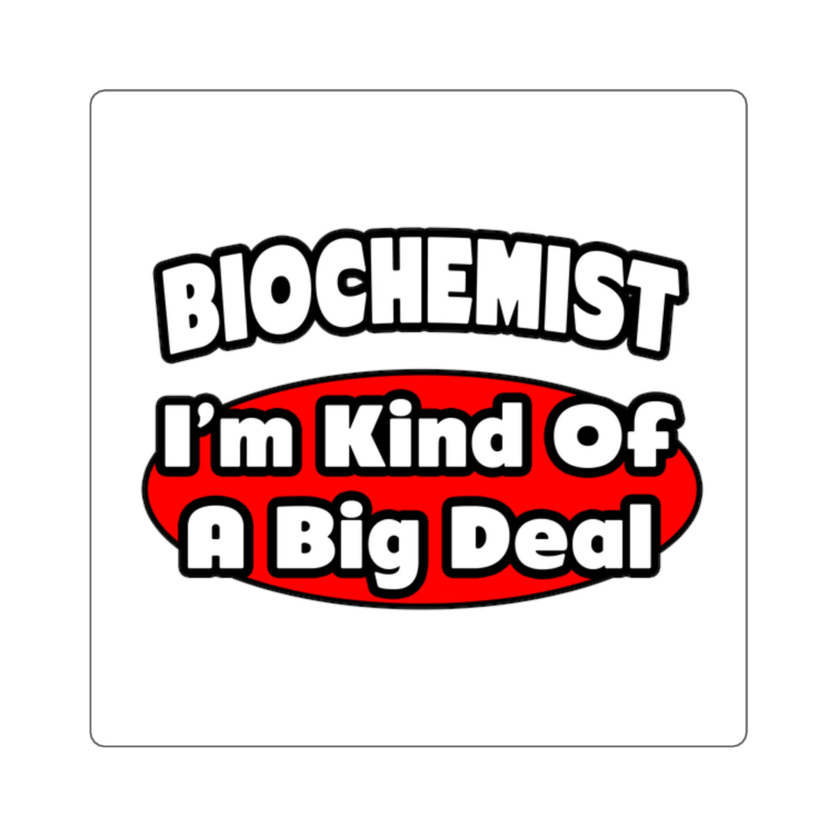 Biochemist...Big Deal - Square Stickers
