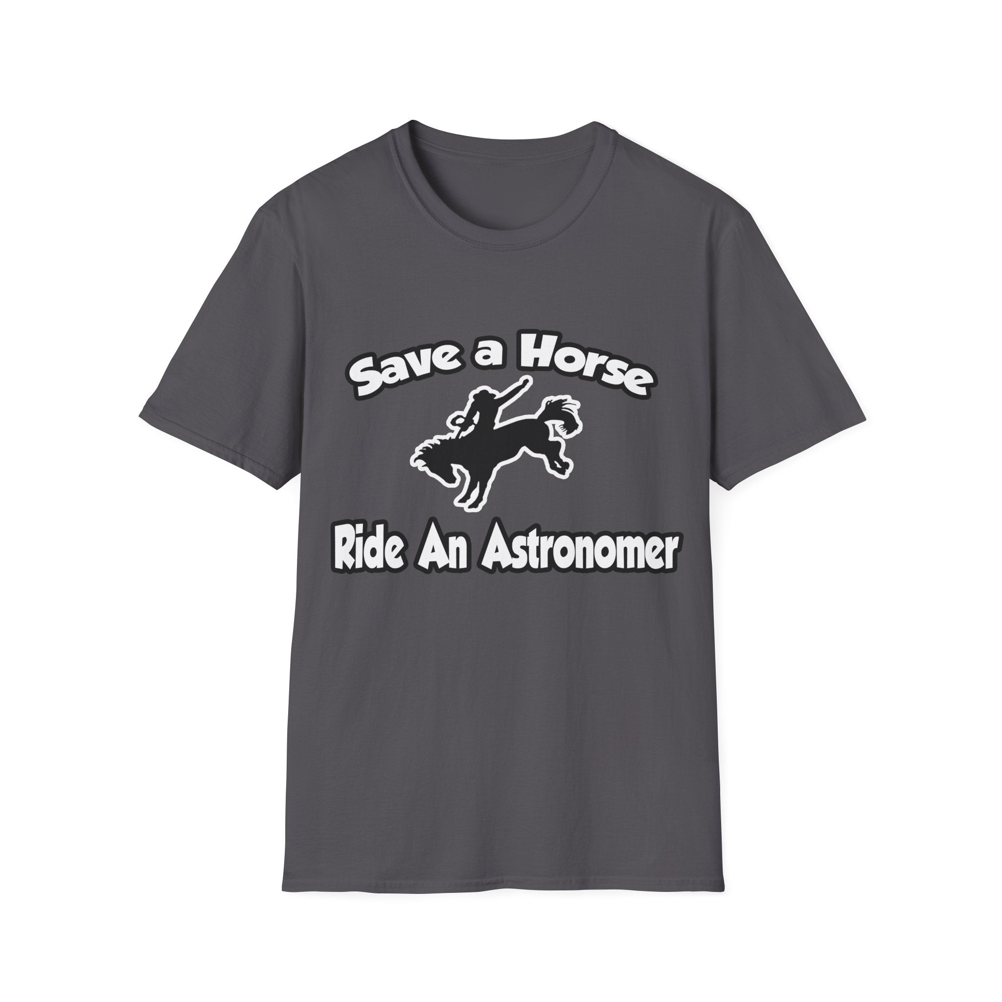 Save a Horse, Ride an Astronomer - Unisex Softstyle T-Shirt