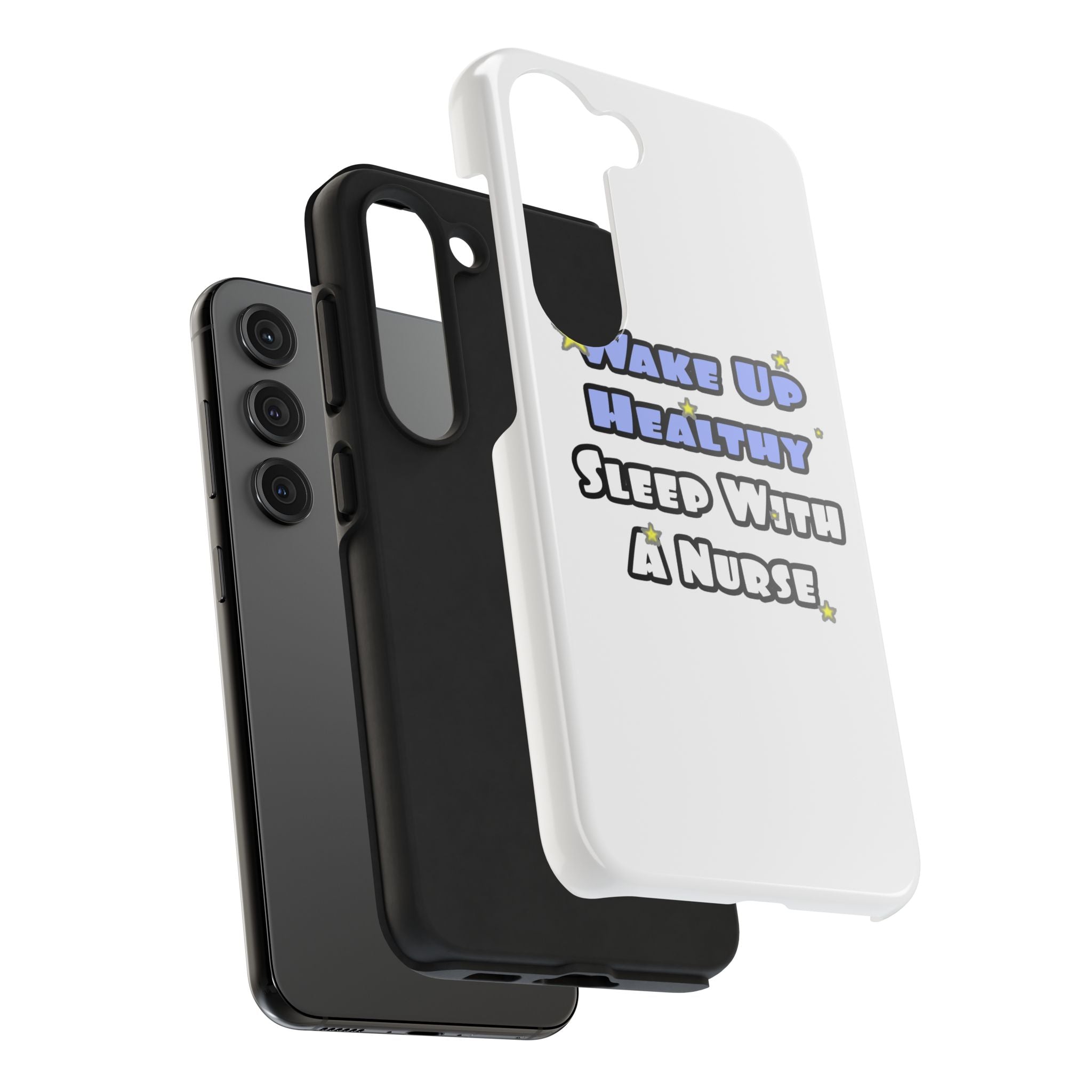 Wake Up Healthy...Sleep With a Nurse - Tough Phone Cases