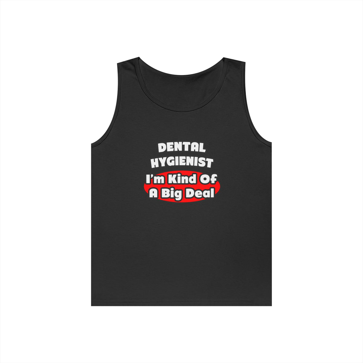 Dental Hygienist...Big Deal - Unisex Heavy Cotton Tank Top