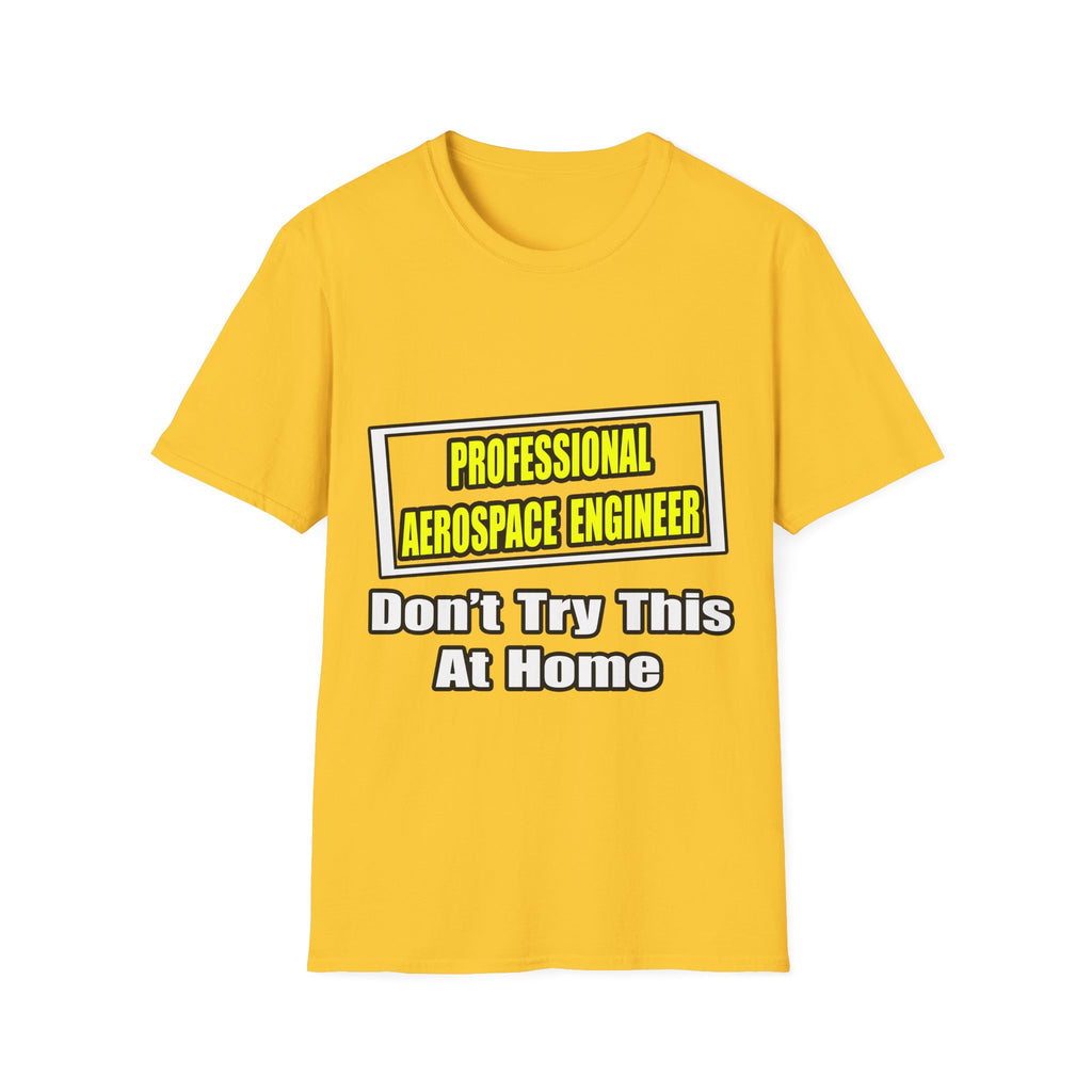 Professional Aerospace Engineer...Joke - Unisex Softstyle T-Shirt