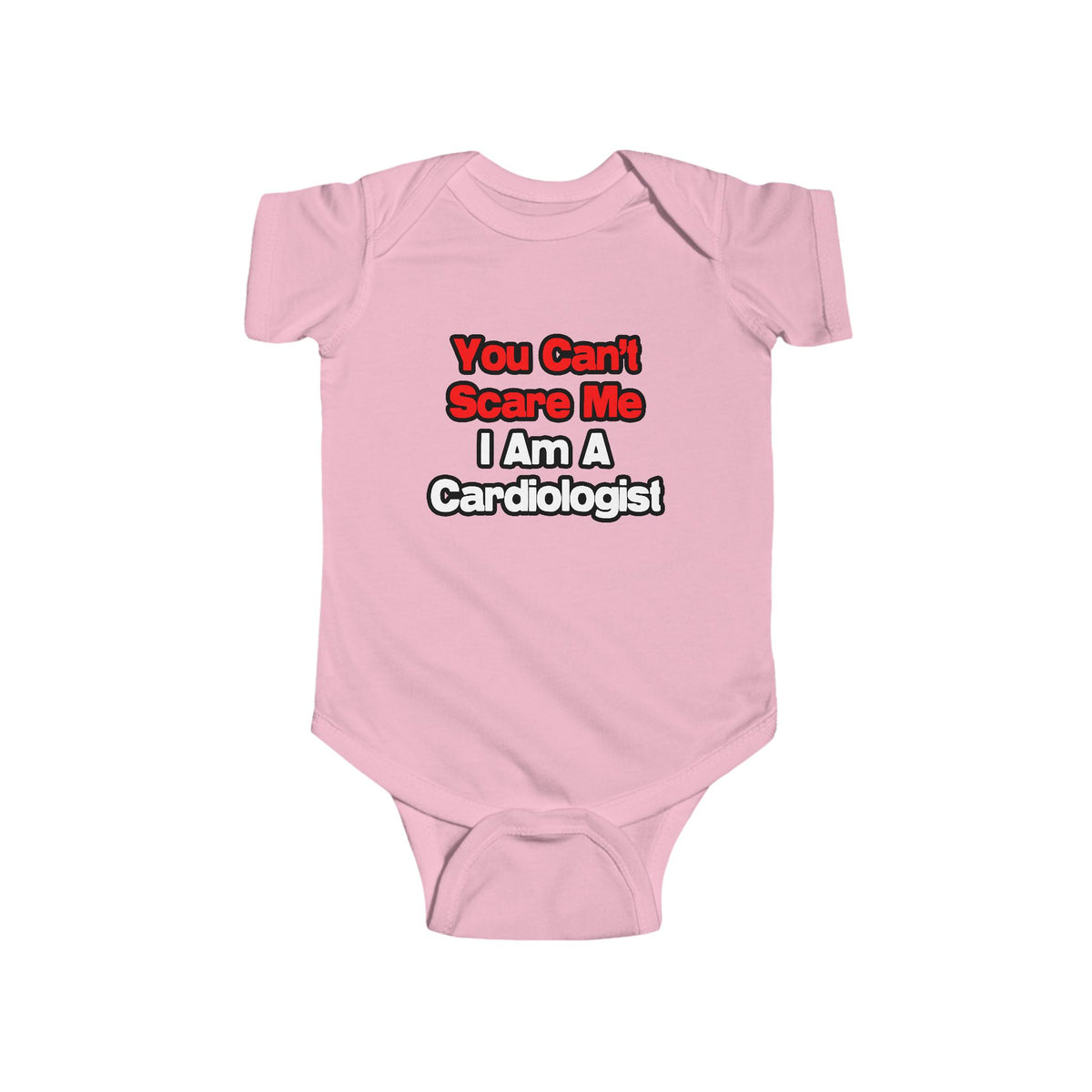 You Can't Scare Me...Cardiologist - Infant Fine Jersey Bodysuit