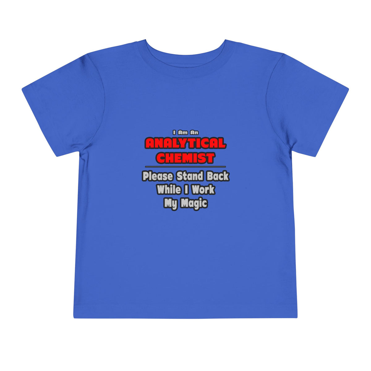 Analytical Chemist...Work My Magic - Toddler Short Sleeve Tee