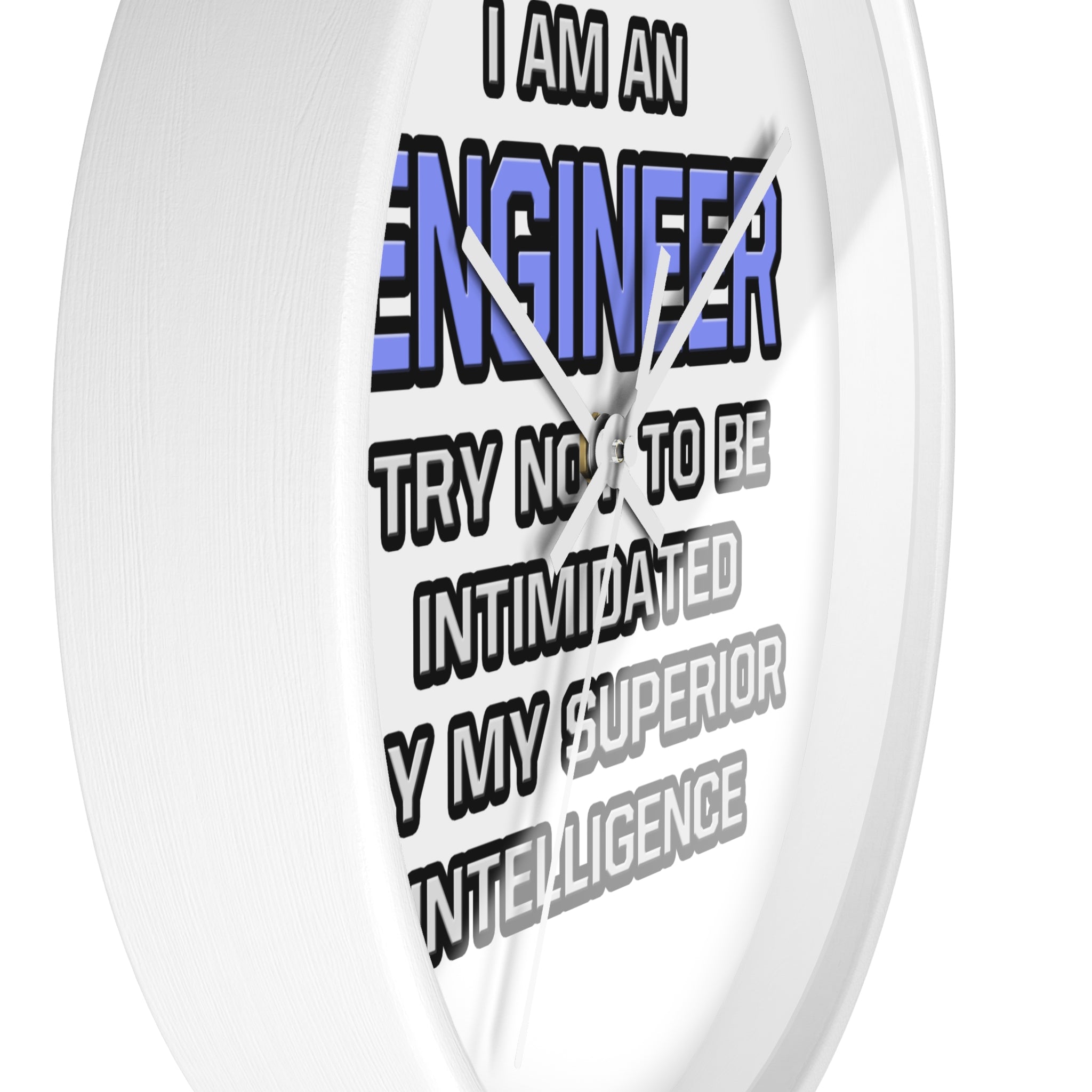 Engineer Joke ... Superior Intelligence - Wall Clock