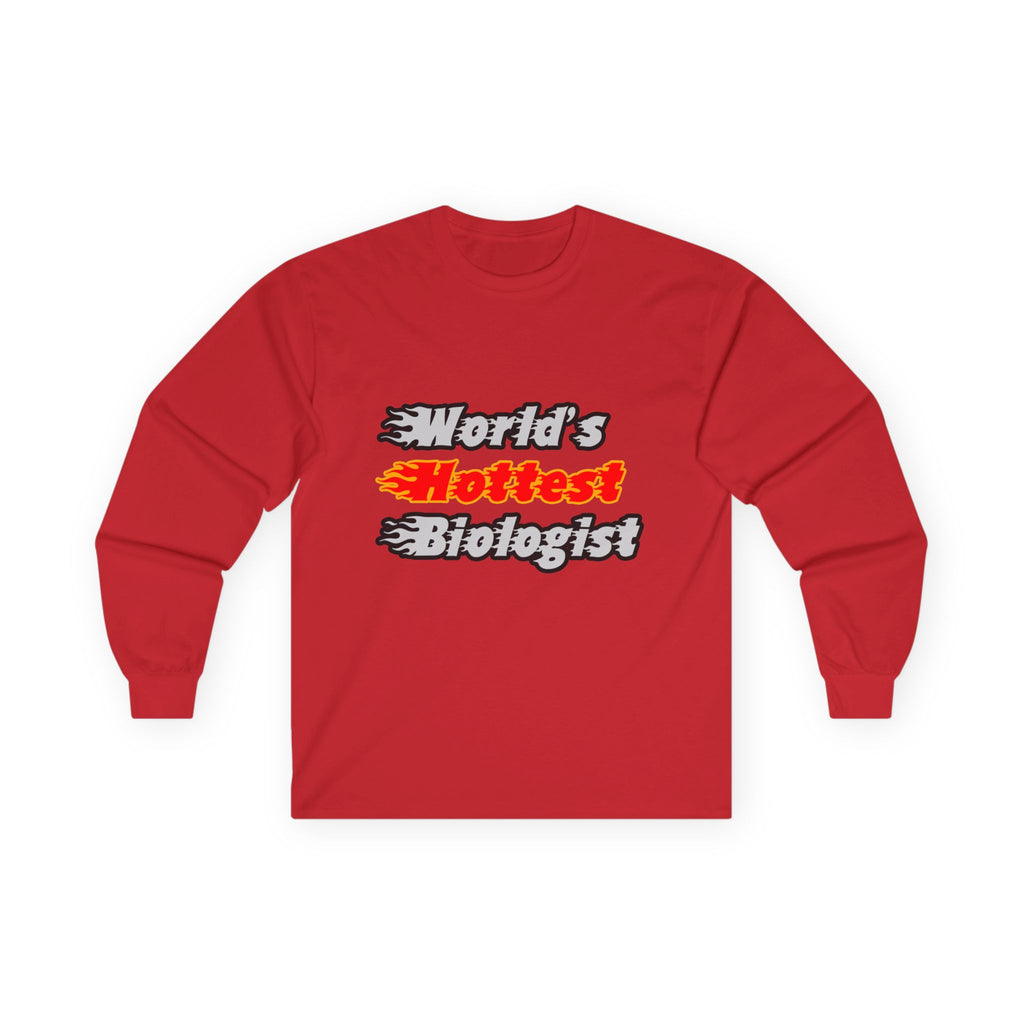 World's Hottest Biologist - Unisex Ultra Cotton Long Sleeve Tee
