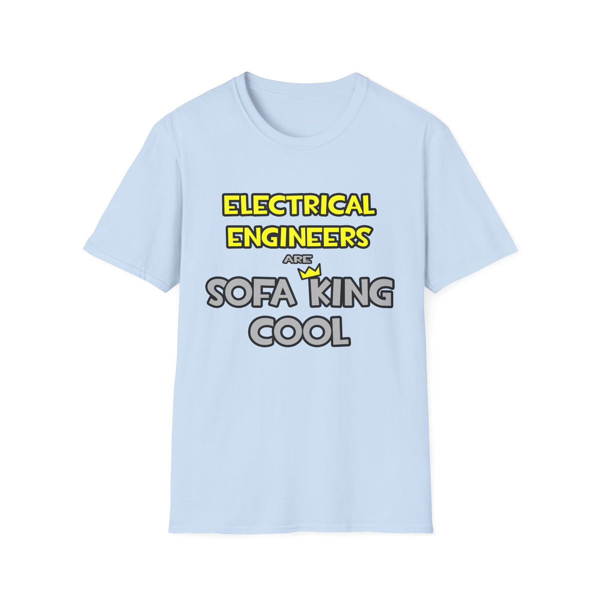 Electrical Engineers Are Sofa King Cool - Unisex Softstyle T-Shirt